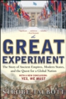 Image for Great Experiment: The Story of Ancient Empires, Modern States, and the Quest for a Global Nation