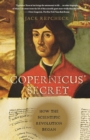 Image for Copernicus&#39; Secret: How the Scientific Revolution Began