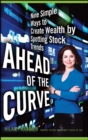 Image for Ahead of the curve: nine simple ways to create wealth by spotting stock trends
