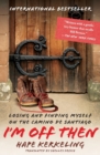Image for I&#39;m Off Then : Losing and Finding Myself on the Camino de Santiago