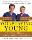 Image for You: Staying Young: The Owner&#39;s Manual for Extending Your Warranty
