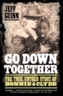 Image for Go Down Together : The True, Untold Story of Bonnie and Clyde