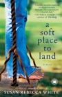 Image for Soft Place to Land: A Novel