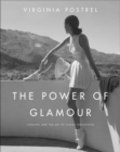 Image for The Power of Glamour : Longing and the Art of Visual Persuasion