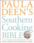 Image for Paula Deen&#39;s Southern Cooking Bible: The New Classic Guide to Delicious Dishes with More Than 300 Recipes