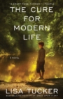 Image for The cure for modern life: a novel