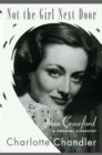 Image for Not the Girl Next Door: Joan Crawford, a Personal Biography