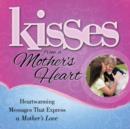 Image for Kisses from a Mother&#39;s Heart