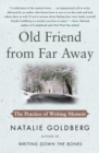 Image for Old Friend from Far Away: The Practice of Writing Memoir