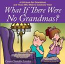 Image for What if There Were No Grandmas?