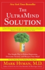 Image for The UltraMind solution: fix your broken brain by healing your body first : the simple way to defeat depression, overcome anxiety, and sharpen your mind