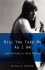 Image for Will You Take Me as I Am: Joni Mitchell&#39;s Blue
