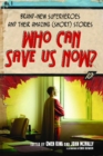 Image for Who can save us now?: brand-new superheroes and their amazing (short) stories