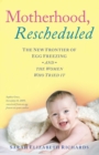 Image for Motherhood, rescheduled: the new frontier of egg freezing and the women who tried it
