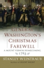 Image for General Washington&#39;s Christmas Farewell : A Mount Vernon Homecoming, 1783