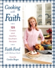 Image for Cooking with Faith : 125 Classic and Healthy Southern Recipes