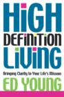 Image for High Definition Living : Bringing Clarity to Your Life