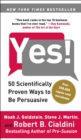 Image for Yes!: 50 scientifically proven ways to be persuasive