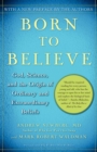 Image for Born to believe: God, science, and the origin of ordinary and extraordinary beliefs