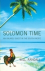Image for Solomon Time : An Unlikely Quest in the South Pacific