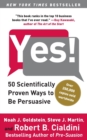 Image for Yes!  : 50 scientifically proven ways to be persuasive
