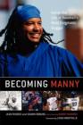 Image for Becoming Manny : Inside the Life of Baseball&#39;s Most Enigmatic Slugger