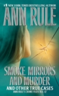Image for Smoke, mirrors, and murder: and other true cases : v. 12.