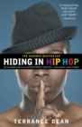 Image for Hiding in hip hop: my down low life in Hollywood and hip hop