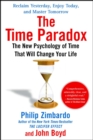 Image for Time Paradox: The New Psychology of Time That Will Change Your Life