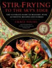 Image for Stir-Frying to the Sky&#39;s Edge : The Ultimate Guide to Mastery, with Authentic Recipes and Stories