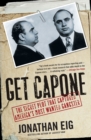 Image for Get Capone : The Secret Plot That Captured America&#39;s Most Wanted Gangster