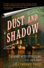 Image for Dust and Shadow: An Account of the Ripper Killings by Dr. John H. Watson