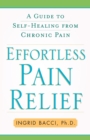 Image for Effortless Pain Relief : A Guide to Self-Healing from Chronic Pain