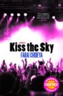 Image for Kiss the sky: a novel