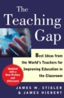 Image for The teaching gap: best ideas from the world&#39;s teachers for improving education in the classroom