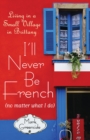 Image for I&#39;ll Never Be French (no matter what I do)