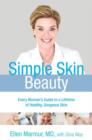 Image for Simple skin beauty: every woman&#39;s guide to a lifetime of healthy, gorgeous skin
