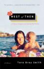 Image for West of then: a mother, a daughter, and a journey past paradise