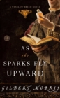 Image for As the Sparks Fly Upward