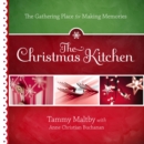 Image for The Christmas Kitchen : The Gathering Place for Making Memories