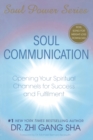 Image for Soul Communication : Opening Your Spiritual Channels for Success and Fulfillment