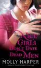 Image for Nice Girls Don&#39;t Date Dead Men
