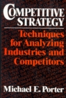 Image for Competitive strategy: techniques for analyzing industries and competitors