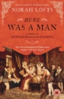 Image for Here Was a Man : A Novel of Sir Walter Raleigh and Elizabeth I
