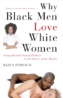 Image for Why Black Men Love White Women