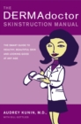 Image for DERMAdoctor Skinstruction Manual: The Smart Guide to Healthy, Beautiful Skin and Looking Good at Any Age