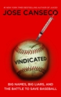 Image for Vindicated: big names, big liars, and the battle to save baseball