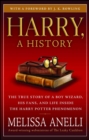 Image for Harry, A History - Now Updated with J.K. Rowling Interview, New Chapter &amp; Photos: The True Story of a Boy Wizard, His Fans, and Life Inside the Harry Potter Phenomenon