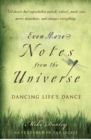 Image for Even More Notes from the Universe: Dancing Life&#39;s Dance