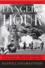 Image for Danger&#39;s Hour: The Story of the USS Bunker Hill and the Kamikaze Pilot Who Crippled Her